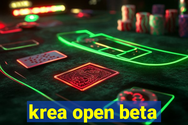 krea open beta